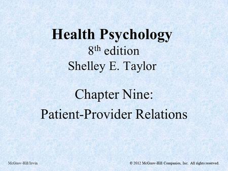 © 2012 McGraw-Hill Companies, Inc. All rights reserved.McGraw-Hill/Irwin© 2012 McGraw-Hill Companies, Inc. All rights reserved. Health Psychology 8 th.