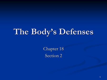 The Body’s Defenses Chapter 18 Section 2.