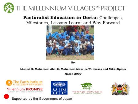 Pastoralist Education in Dertu: Challenges, Milestones, Lessons Learnt and Way Forward By Ahmed M. Mohamed, Abdi S. Mohamed, Maurice W. Barasa and Nikki.