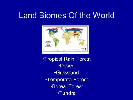 Land Biomes Of the World