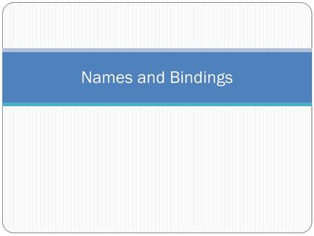 Names and Bindings.