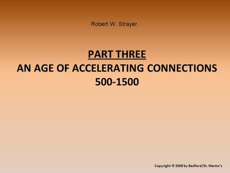 PART THREE AN AGE OF ACCELERATING CONNECTIONS