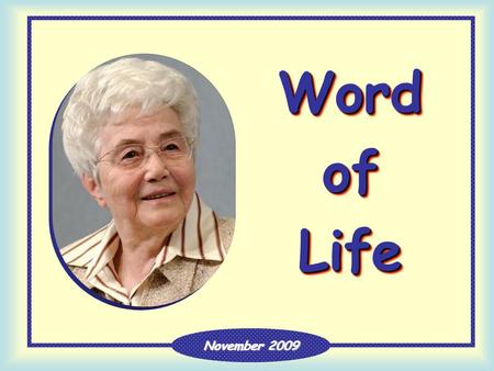 WordofLifeWordofLife November 2009 “It is easier for a camel to go through the eye of a needle than for someone who is rich to enter the kingdom of God”