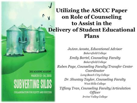 Utilizing the ASCCC Paper on Role of Counseling to Assist in the Delivery of Student Educational Plans JoAnn Acosta, Educational Advisor Bakersfield College.