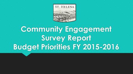 Community Engagement Survey Report Budget Priorities FY 2015-2016.