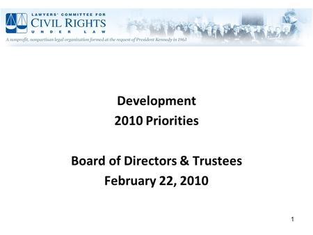 1 Development 2010 Priorities Board of Directors & Trustees February 22, 2010.