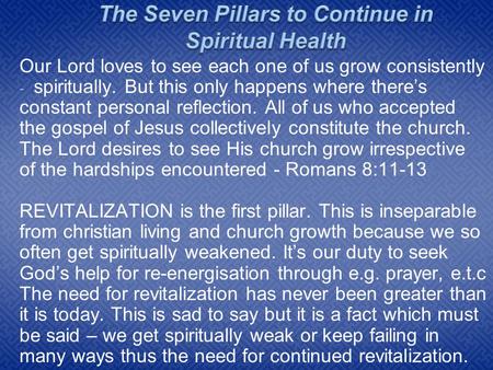 Our Lord loves to see each one of us grow consistently - spiritually. But this only happens where there’s constant personal reflection. All of us who accepted.