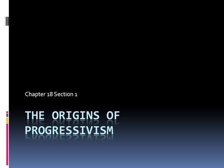 The Origins of Progressivism