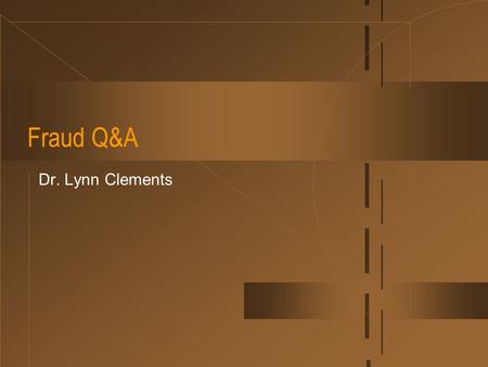 Fraud Q&A Dr. Lynn Clements.