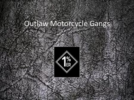 Outlaw Motorcycle Gangs