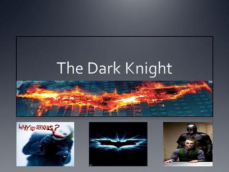 Brief Summary Theme The Triumph of Evil over Good “You either die a hero, or you live long enough to see yourself become the villain.” – Harvey Dent.