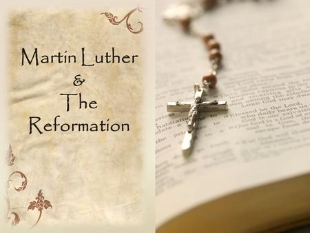 Martin Luther & The Reformation. Church Abuses Pope Boniface VIII (1294-1303) – Declared that all temporal matters & even rulers were ultimately subjects.