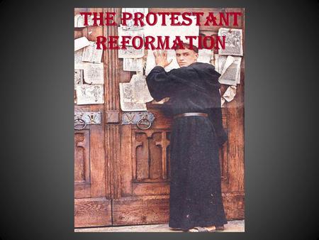 The Protestant Reformation. Chapter 5.3: The Protestant Reformation 10. Erasmus and Christian Humanism: A. Protestant Reformation: - reform movement that.