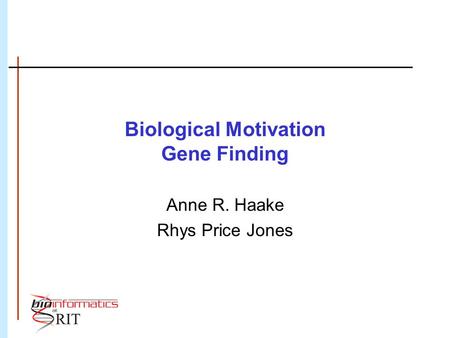 Biological Motivation Gene Finding