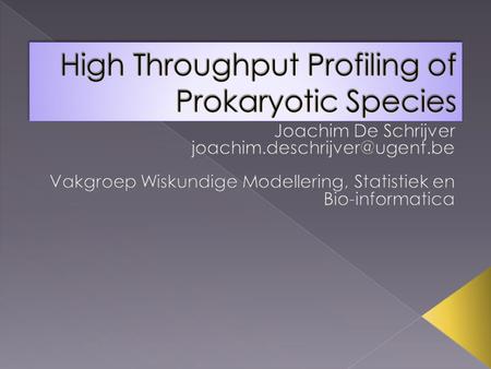  Sequencing technology › Roche/454 GS-FLX (‘454’) › Illumina  Prokaryotic profiling › De novo genome sequencing › Metagenomics › SNP profiling › Species.