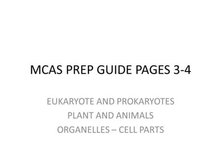 EUKARYOTE AND PROKARYOTES PLANT AND ANIMALS ORGANELLES – CELL PARTS