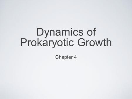 Dynamics of Prokaryotic Growth