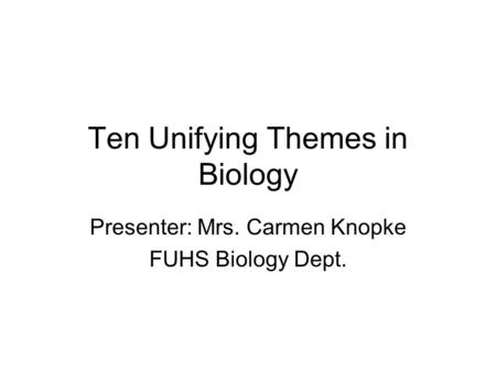 Ten Unifying Themes in Biology