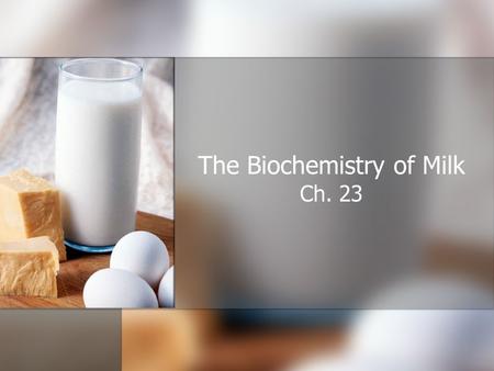 The Biochemistry of Milk