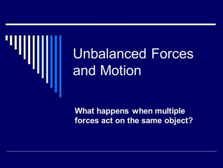 Unbalanced Forces and Motion