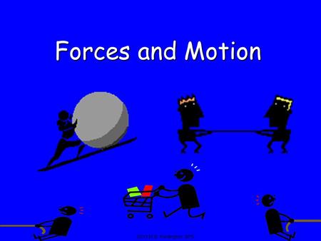 Forces and Motion 2013 M.B. Pardington, BPS. A force is a… PUSHPULL.