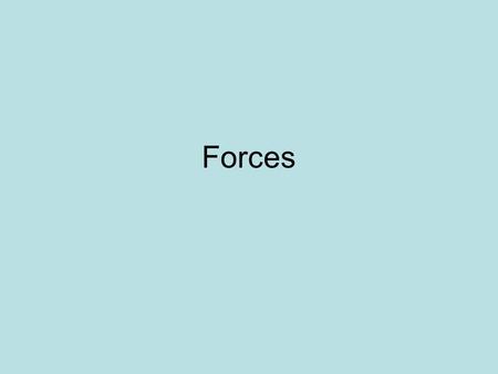 Forces.