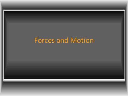 Forces and Motion. Balanced and Unbalanced Forces Net Force= the overall force acting on an object when all of the individual forces are added together.