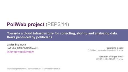 PoliWeb project (PEPS'14) Geraldine Castel CEMRA, Université Stendhal, France Genoveva Vargas-Solar CNRS, LIG-LAFMIA, France Towards a cloud infrastructure.