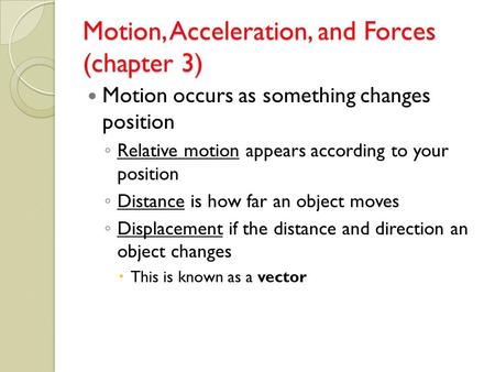 Motion, Acceleration, and Forces (chapter 3)