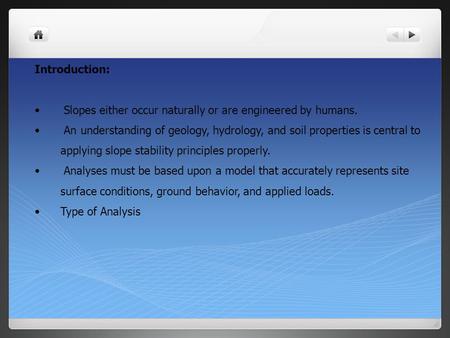 Introduction: Slopes either occur naturally or are engineered by humans. An understanding of geology, hydrology, and soil properties is central to applying.