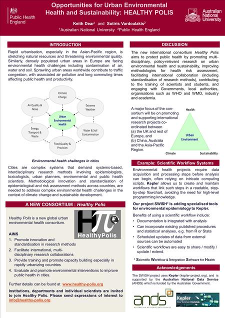 Opportunities for Urban Environmental Health and Sustainability: HEALTHY POLIS Keith Dear 1 and Sotiris Vardoulakis 2 1 Australian National University.