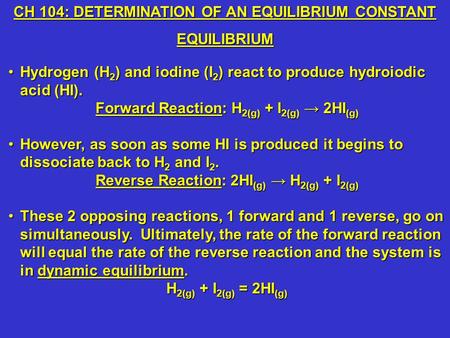 Hydrogen (H 2 ) and iodine (I 2 ) react to produce hydroiodic acid (HI).Hydrogen (H 2 ) and iodine (I 2 ) react to produce hydroiodic acid (HI). Forward.