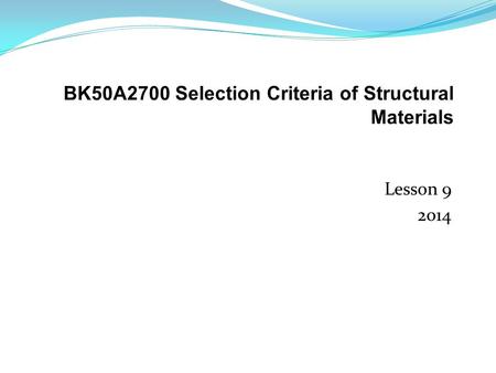 Lesson 9 2014. Lesson 9 2014 Our goal is, that after this lesson, students are able to recognize the main groups of nanomaterials with their typical.