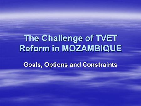 The Challenge of TVET Reform in MOZAMBIQUE