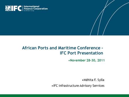 African Ports and Maritime Conference – IFC Port Presentation