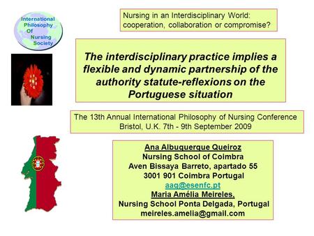 The interdisciplinary practice implies a flexible and dynamic partnership of the authority statute-reflexions on the Portuguese situation Ana Albuquerque.