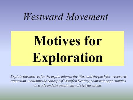 Motives for Exploration