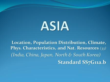 (India, China, Japan, North & South Korea)