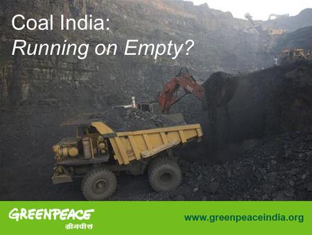 Coal India: Running on Empty?. Key Findings In its 2010 Red Herring prospectus, CIL claimed 64 bt of total coal resource, of which 21.7 was considered.