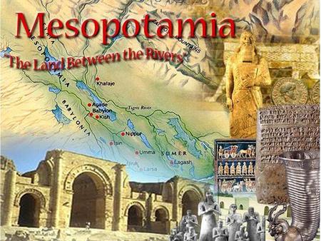 Mesopotamia, the First Civilization