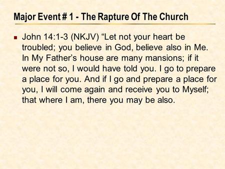 Major Event # 1 - The Rapture Of The Church