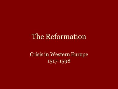 The Reformation Crisis in Western Europe 1517-1598.