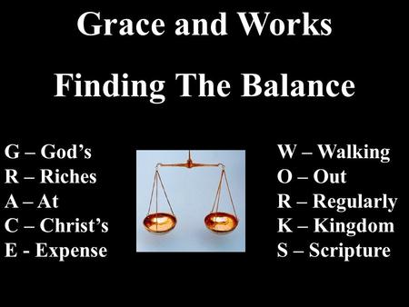 Grace and Works Finding The Balance