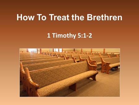 How To Treat the Brethren