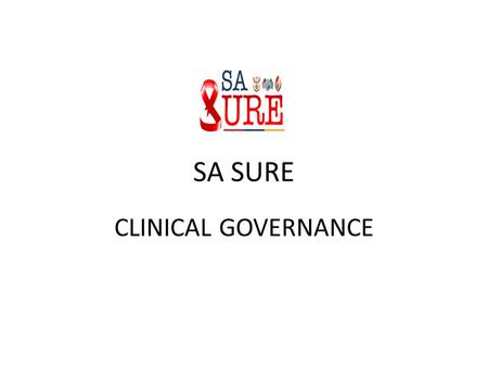 SA SURE CLINICAL GOVERNANCE.