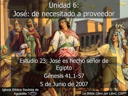 Unidad 6: José: de necesitado a proveedor