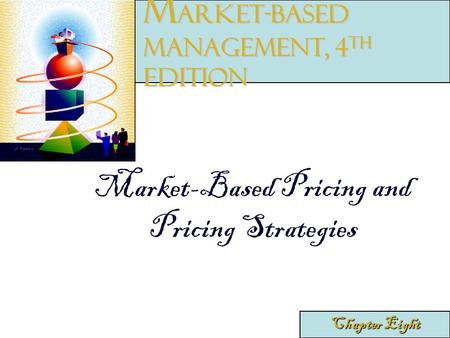 Market-Based Management, 4th edition