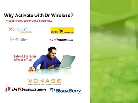 Why Activate with Dr Wireless? Independently authorized Dealers for…