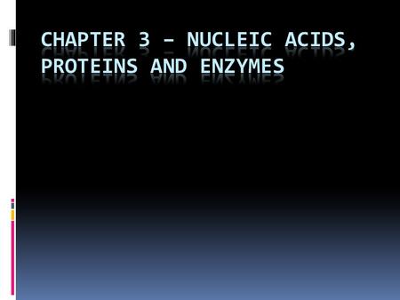 3.1 Nucleic Acids are Informational Macromolecule  Diagram and describe the structure of the DNA molecule including:  The monomer and its parts (all.