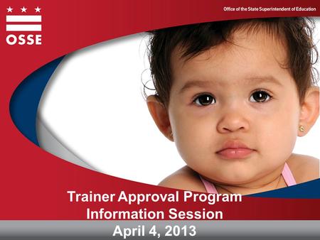 Trainer Approval Program Information Session April 4, 2013.